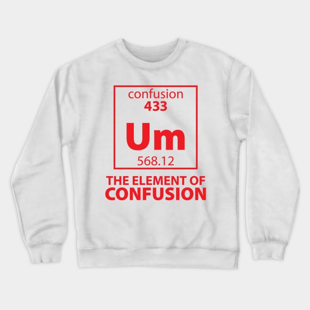 The Element of Confusion Crewneck Sweatshirt by DetourShirts